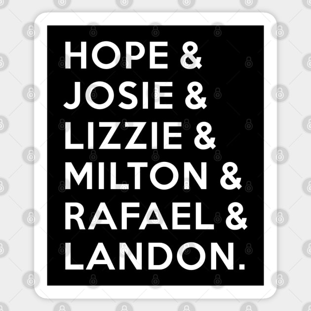 Legacies - Hope & Josie & Lizzie & Milton & Rafael & Landon Sticker by BadCatDesigns